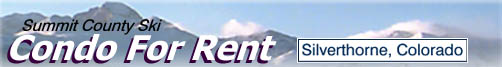 Summit County Ski Condo For Rent in Silverthorne, Colorado.  Colorado Ski Vacation Condo For Rent.  Colorado Ski Vacation Condo For Rent.  Colorado Ski Vacation Condo For Rent.  Colorado Ski Vacation Condo For Rent.