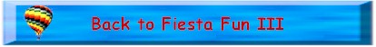 OK, Back to Fiesta Fun III