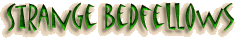 Strange Bedfellows