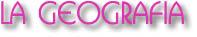 La Geografia