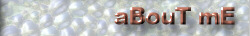 [aBouT mE]