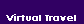  Virtual Travel 