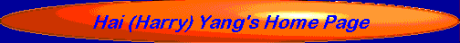 Hai (Harry) Yang's Home Page 