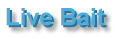 Live Bait