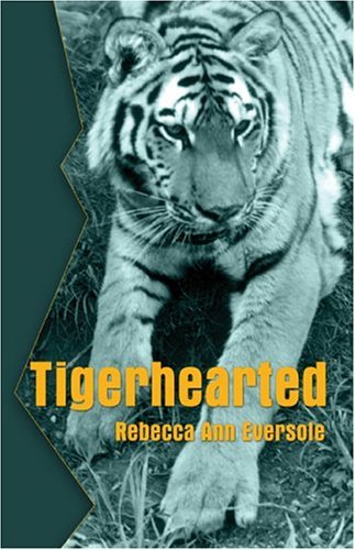 Rebecca Eversole's TIGERHEARTED