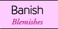 Banish Blemishes
