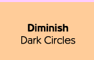 Diminish Dark Circles