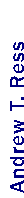 Text Box: Andrew T. Ress