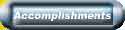 [ Accomplishments<B></B> ]