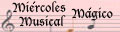Miercoles Magico Musical