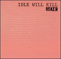 Idle Will Kill