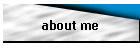 about me