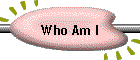 Who Am I