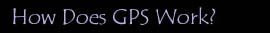 How Does GPS Work?