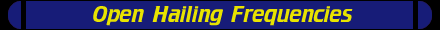 Open Hailing Frequencies