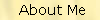 About Me