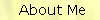 About Me