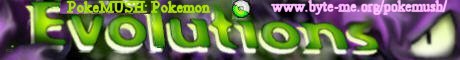 PokeMUSH Evolutions
	  border=