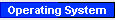 Operating System