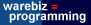 Warebiz Programming