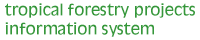 Tropical Forestry Projects Information System