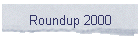 Roundup 2000