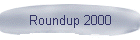 Roundup 2000