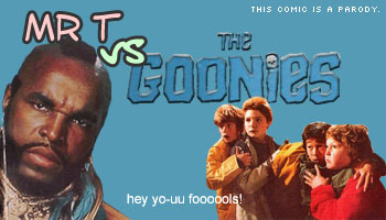 Mr T vs The Goonies