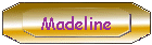 Madeline
