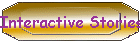 Interactive Stories