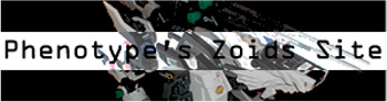 Phenotype's Zoids Site