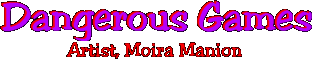 Dangerous Games as drawn by artist, Moira Manion