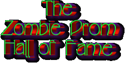 The Zombie Prom Hall Of Fame