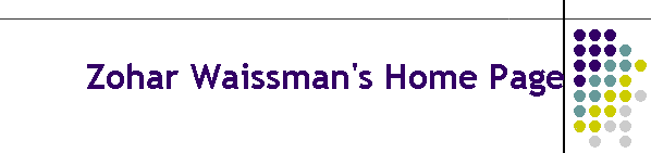 Zohar Waissman's Home Page
