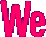 We