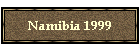 Namibia 1999