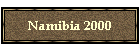 Namibia 2000