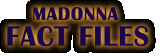 Madonna Fact Files