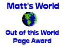 Matt's Out of This World  Award