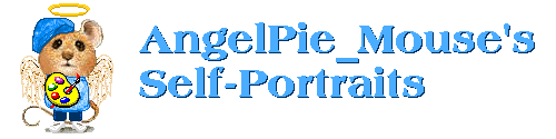 AngePie_Mouse's Self-Portraits