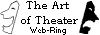 The Art of Theater
Web-Ring