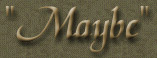 Maybe