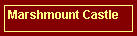 A description and history of Marshmount Castle and Guichardo's Folly