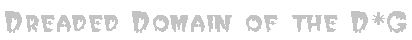 Dreaded Domain of the D*G