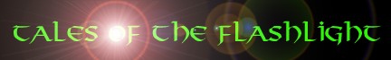 Tales of the Flashlight