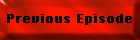 Previous Episode