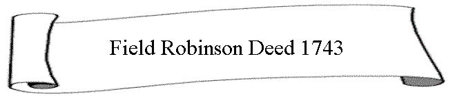 Field Robinson Deed 1743