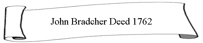 John Bradcher Deed 1762