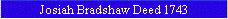 Josiah Bradshaw Deed 1743