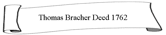 Thomas Bracher Deed 1762